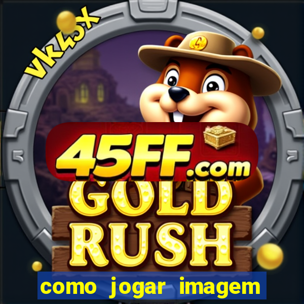 como jogar imagem no google para pesquisa